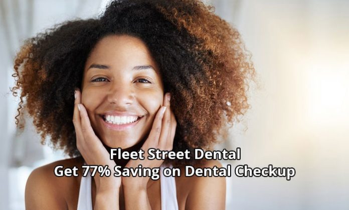 Fleet Street Dental - Get 77% Saving on Dental Checkup
